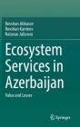 Ecosystem Services in Azerbaijan: Value and Losses Cover Image