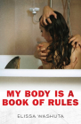 My Body Is a Book of Rules By Elissa Washuta Cover Image