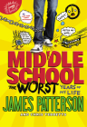 Middle School, The Worst Years of My Life By James Patterson, Chris Tebbetts, Laura Park (Illustrator) Cover Image