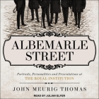 Albemarle Street: Portraits, Personalities and Presentations at the Royal Institution By John Meurig Thomas, Julian Elfer (Read by) Cover Image