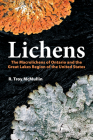 Lichens: The Macrolichens of Ontario and the Great Lakes Region of the United States By R. Troy McMullin Cover Image