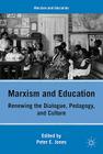 Marxism and Education: Renewing the Dialogue, Pedagogy, and Culture Cover Image