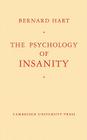 The Psychology of Insanity By Bernard Hart Cover Image