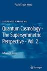 Quantum Cosmology - The Supersymmetric Perspective - Vol. 2: Advanced Topic (Lecture Notes in Physics #804) Cover Image