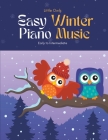 Little Owls: Easy Winter Piano Music By Simply Music Editions Cover Image