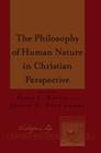 The Philosophy of Human Nature in Christian Perspective (Washington College Studies in Religion #7) By Peter Weigel (Editor), Joseph Prud'homme (Editor) Cover Image