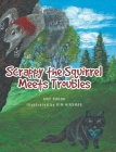 Scrappy the Squirrel Meets Troubles By Amy Shook Cover Image