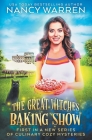 The Great Witches Baking Show: A culinary cozy mystery By Nancy Warren Cover Image
