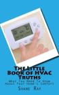The Little Book of HVAC Truths: What you should know about your home's comfort By Shane Ray Cover Image