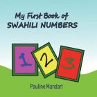 My First Book of Swahili Numbers By Pauline Mandari Cover Image