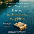 The Summer of Songbirds By Kristy Woodson Harvey, Jackie Sanders (Read by), Jennifer Jill Araya (Read by) Cover Image