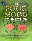 THE FOOD-MOOD CONNECTION (Teacher's Version): A Holistic Approach to Understanding the Gut-Brain-Microbiome Relationship Cover Image