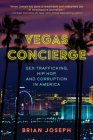 Vegas Concierge: Sex Trafficking, Hip Hop, and Corruption in America Cover Image