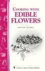 Cooking with Edible Flowers: Storey Country Wisdom Bulletin A-223 By Miriam Jacobs Cover Image