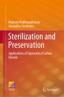 Sterilization and Preservation: Applications of Supercritical Carbon Dioxide By Mamata Mukhopadhayay, Anuradha Chatterjee Cover Image