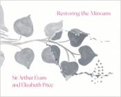 Restoring the Minoans: Elizabeth Price and Sir Arthur Evans Cover Image