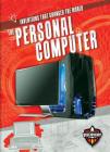 The Personal Computer (Inventions That Changed the World) By Emily Rose Oachs Cover Image