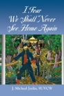 I Fear We Shall Never See Home Again By Joslin Michael J Cover Image