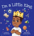 I'm a Little King By Sharifa Brown Cover Image