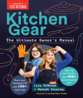 Kitchen Gear: The Ultimate Owner's Manual: Boost Your Equipment IQ with 500+ Expert Tips, Optimize Your Kitchen with 400+ Recommended Tools Cover Image