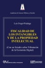 LA FISCALIDAD DE LOS INTANGIBLES Y DE LA PROPIEDAD INTELECTUAL (Con un estudio sobre la tributación de la economía digital) By Luis Fraga-Pittaluga Cover Image