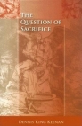 The Question of Sacrifice (Studies in Continental Thought) Cover Image