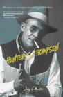 Hunter S. Thompson: An Insider's View of Deranged, Depraved, Drugged Out Brilliance Cover Image