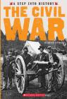 The Civil War (A Step into History) (Library Edition) By Steven Otfinoski Cover Image