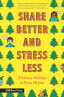 Share Better and Stress Less By Whitney Phillips, Ryan Milner Cover Image