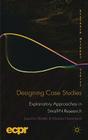 Designing Case Studies: Explanatory Approaches in Small-N Research (Ecpr Research Methods) By J. Blatter, M. Haverland Cover Image