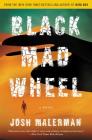 Black Mad Wheel: A Novel By Josh Malerman Cover Image
