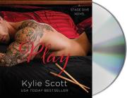 Play (A Stage Dive Novel #2) By Kylie Scott, Andi Arndt (Read by) Cover Image