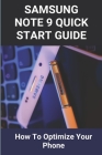 Samsung Note 9 Quick Start Guide: How To Optimize Your Phone: Enable Bixby Note 9 Cover Image