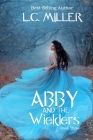 Abby and the Wielders By L. C. Miller Cover Image