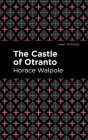 The Castle of Otranto By Horace Walpole, Mint Editions (Contribution by) Cover Image