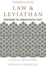Law and Leviathan: Redeeming the Administrative State By Cass R. Sunstein, Adrian Vermeule Cover Image
