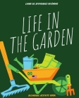 Life in the Garden: bilingual activity book: Coloring, counting, drawing, and writing activities in English and Portuguese - Atividades de By Betty Lou Books Cover Image