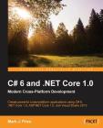 C# 6 and .NET Core 1.0 By Mark J. Price Cover Image