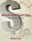 Mutual Fund Small Caps: The Better Choice Cover Image