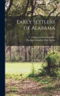 Early Settlers of Alabama By James Edmonds 1806-1896 Saunders, Elizabeth Saunders Blair Stubbs (Created by) Cover Image