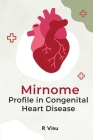 Mirnome Profile in Congenital Heart Disease By R. Vinu Cover Image