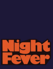 Night Fever: Film and Photography After Dark By Shanay Jhaveri (Editor), Shanay Jhavari (Editor), Daniel Muzyczuk (Text by (Art/Photo Books)) Cover Image