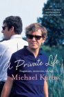 A Private Life: Fragments, Memories, Friends By Michael Kirby Cover Image