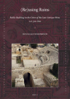 (Re)Using Ruins: Public Building in the Cities of the Late Antique West, A.D. 300-600 (Late Antique Archaeology (Supplementary Series) #3) By Douglas R. Underwood Cover Image