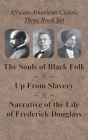 African-American Classic Three Book Set - The Souls of Black Folk, Up From Slavery, and Narrative of the Life of Frederick Douglass Cover Image