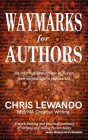Waymarks For Authors: The Essential Handbook for Creative Writers By Chris Lewando Cover Image