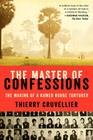 The Master of Confessions: The Making of a Khmer Rouge Torturer By Thierry Cruvellier Cover Image