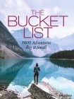 The Bucket List: 1000 Adventures Big & Small (Bucket Lists) By Kath Stathers (Editor) Cover Image