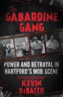 The Gabardine Gang: Power and Betrayal in Hartford's Mob Scene Cover Image