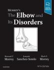 Morrey's the Elbow and Its Disorders Cover Image